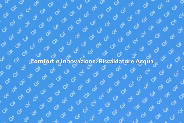 Innovazione nel Comfort Domestico