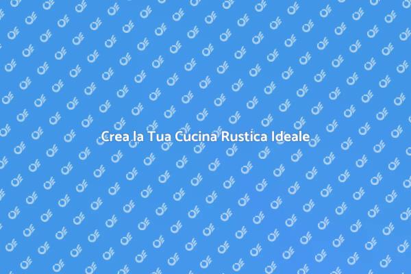 Cucina Rustica: Accoglienza e Stile