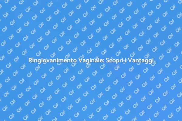 Riscopri il Tuo Benessere Intimo