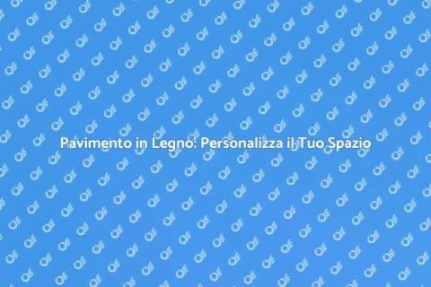 Personalizzazione Pavimento in Legno