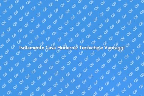 Isolare Casa Contemporanea: Guida
