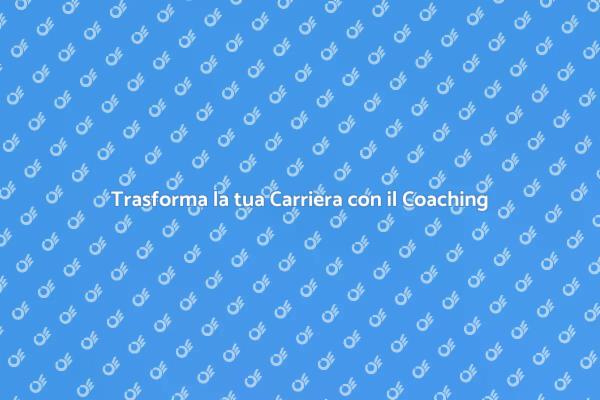 Coaching: Il Segreto per una Carriera di Successo