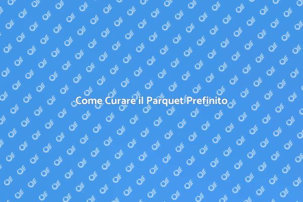 Mantieni il Tuo Parquet Prefinito