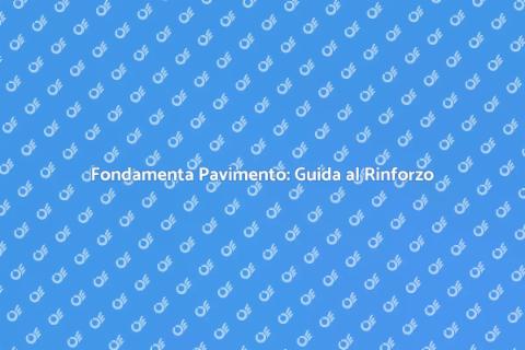 Rinforzare Fondamenta Pavimento Sicuro