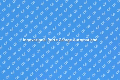 Automatizzare Porte in Garage