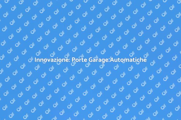 Automazione delle Porte in Garage
