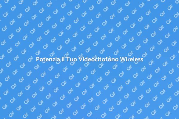 Potenzia la Qualità del Videocitofono