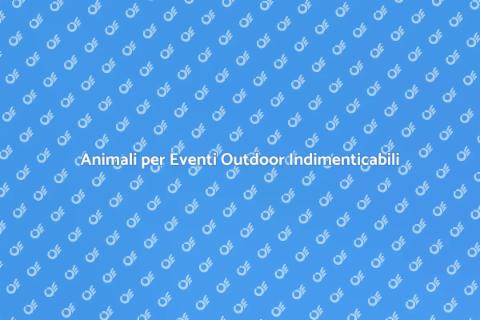 Affitto Animali per Feste Outdoor