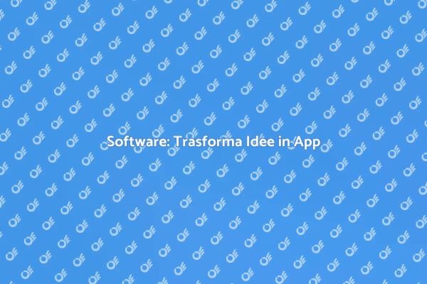 Software: Innovazione per il Tuo Business