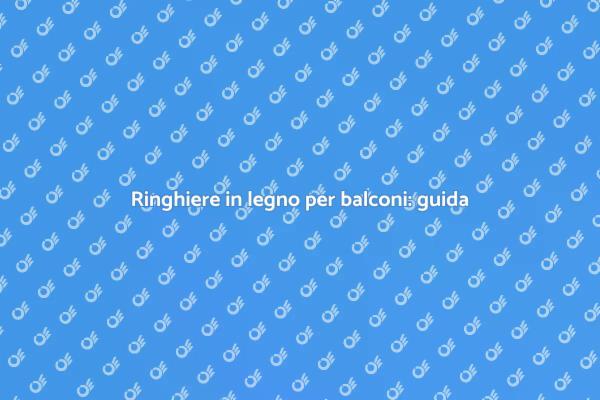 Rinnova le ringhiere del tuo balcone