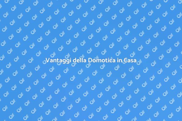 Casa Intelligente: Guida alla Domotica