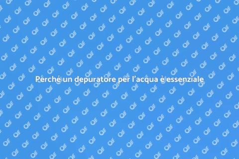 Depuratore per l'acqua: perché scegliere?