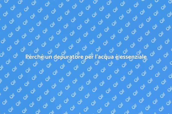 Investire in un depuratore per l'acqua