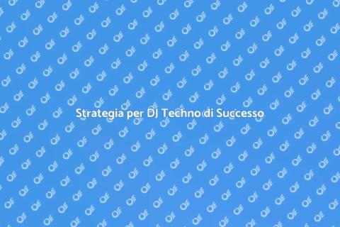 Pianificazione Strategica per DJ Techno