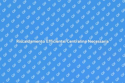 Centralina Riscaldamento: Comfort e Risparmio