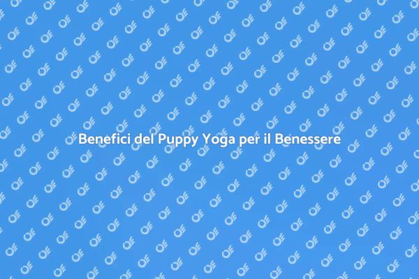 Puppy Yoga: Un'Esperienza Unica