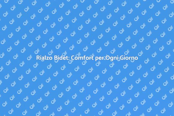 Rialzo Bidet: Un Vantaggio Quotidiano