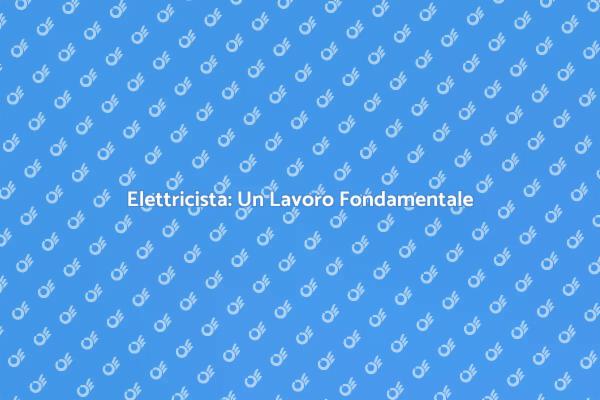 Elettricista: Sicurezza e Illuminazione
