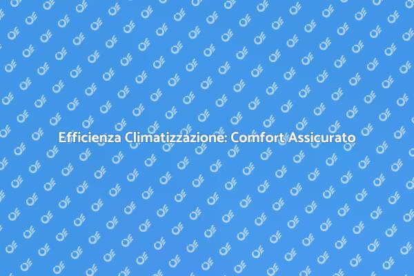 Climatizzazione: Controlla l'Efficienza!