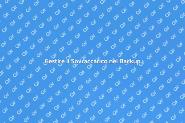 Soluzioni per il Sovraccarico nei Backup