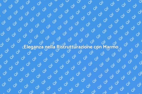 Marmo Bianco Carrara: Ristrutturazione Chic