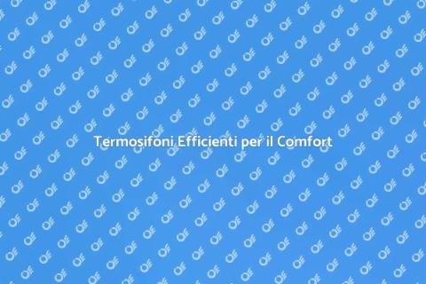 Sostituire i Vecchi Termosifoni