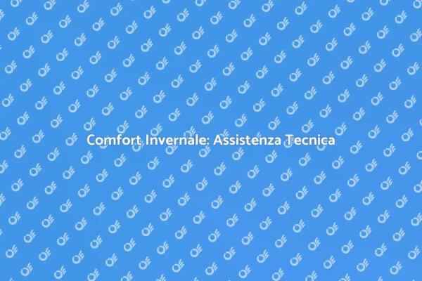Importanza Assistenza Impianto Riscaldamento