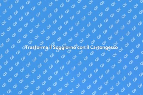 Cartongesso per Soggiorno Unico