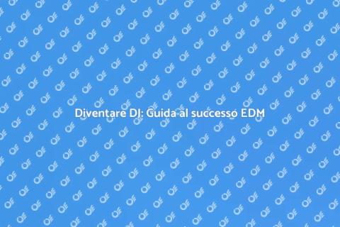 Avviare carriera DJ nel mondo EDM