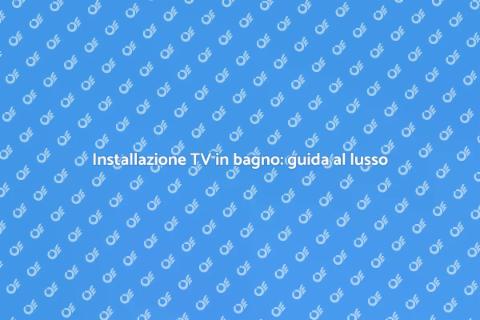 TV in bagno: lusso e comfort