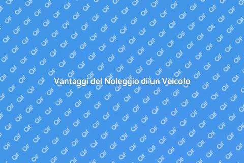 Noleggio di un Veicolo: Flessibilità Assicurata