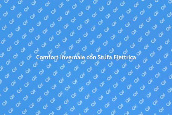 Calore Costante con Stufa Elettrica