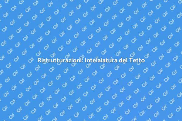 Come Costruire un Tetto Efficiente