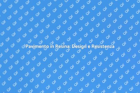 Pavimento in Resina: Trasforma gli Spazi