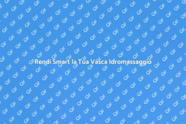 Migliora l'Efficienza della Tua Vasca