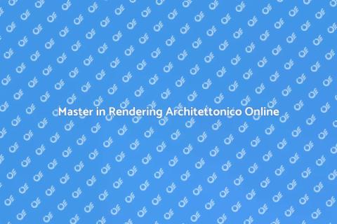 Corso Online di Rendering Avanzato