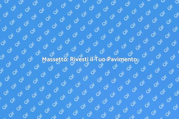 Ristrutturazione: Pavimento in Massetto