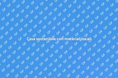 Costruire casa con materiali locali