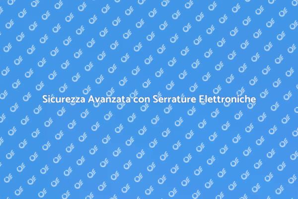 Rivoluziona la Sicurezza con Serrature Elettroniche