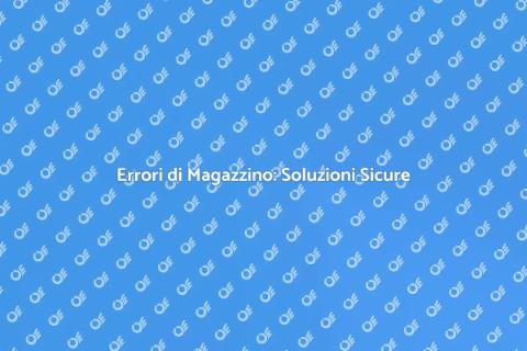 Sicurezza contro Errori di Magazzino