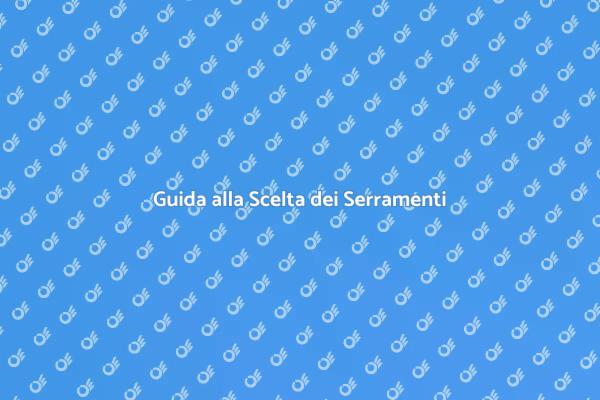 I Serramenti Ideali per la Tua Casa