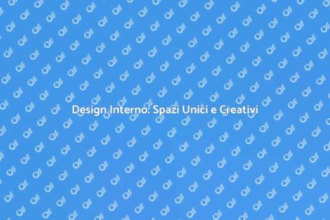 Design Interno: Trasforma il Tuo Spazio