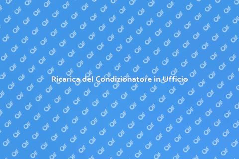 Ricarica Condizionatore Ufficio: Guida