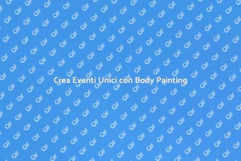 Body Painting per Eventi Indimenticabili
