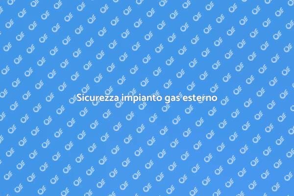 Garantisci la sicurezza del tuo gas