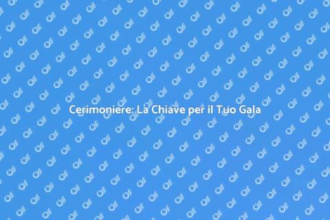 Noleggiare un Cerimoniere per Gala