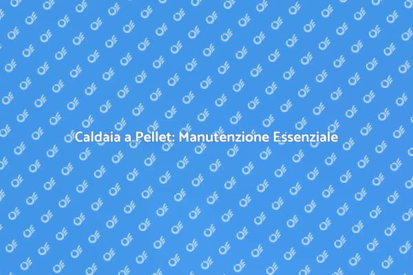 Manutenzione Caldaia: Comfort Garantito