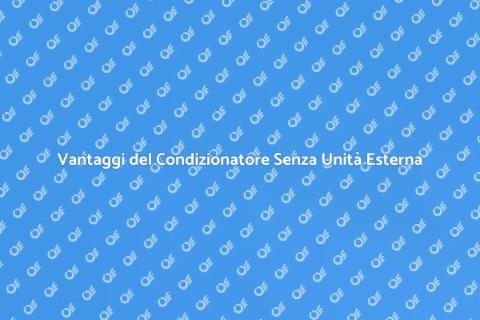 Condizionatore Senza Unità Esterna