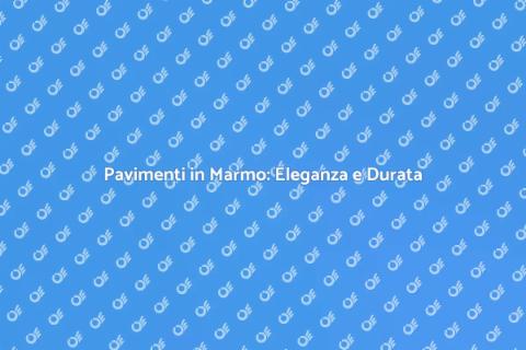 Sostituire il Pavimento con Marmo