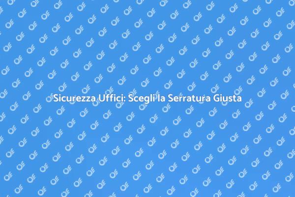 Serrature: Sicurezza e Professionalità